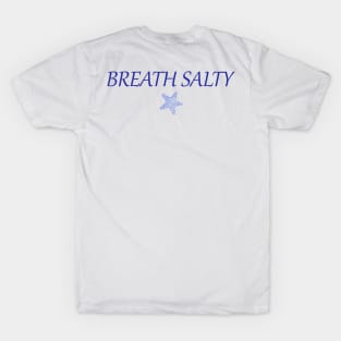 Blue Starfish Breath Salty T-Shirt